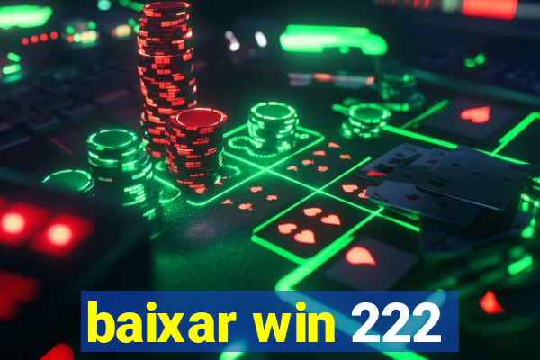 baixar win 222